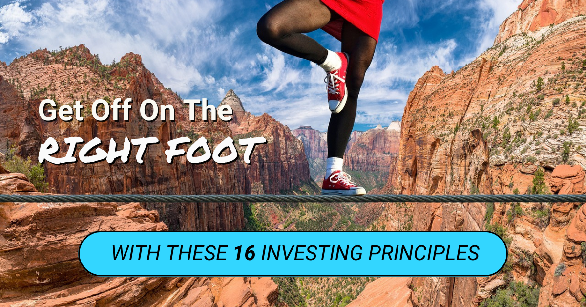 You are currently viewing 16 Investing Principles That’ll Get You Off On The Right Foot