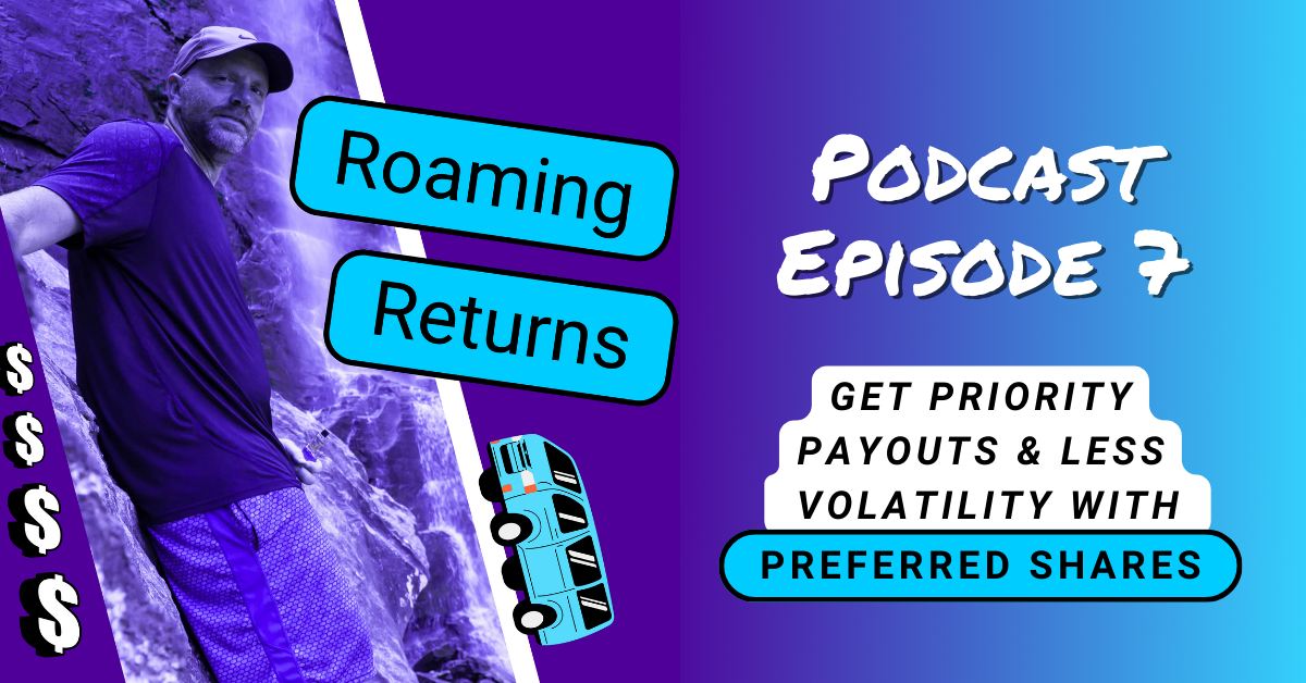 Read more about the article Episode 7 – Get Priority Payouts & Less Volatility With Preferred Shares